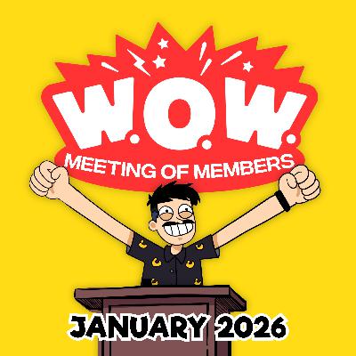 World Organization of Wowzers Meeting of Members - January 2026 World Organization of Wowzers Meeting of Members - January 2026