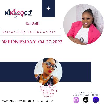 Season 2 Ep 34 Sex Sells feat. Michele of The Thirst Trap Podcast
