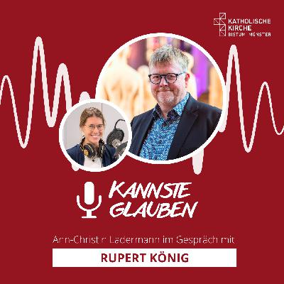 kannste glauben Nr. 65 - Kunst und Kirche: Der Cityadvent in Münster -  Kurator Rupert König zu Gast bei „kannste glauben“