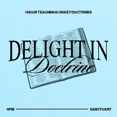 Delight in Doctrine | February 19, 2023