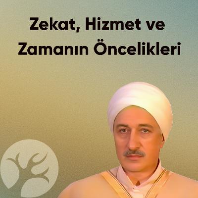 Zekat, Hizmet ve Zamanın Öncelikleri | Himmet Sohbetleri Zekat, Hizmet ve Zamanın Öncelikleri | Himmet Sohbetleri