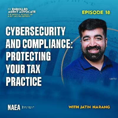 Cybersecurity and Compliance: Protecting Your Tax Practice with Jatin Narang