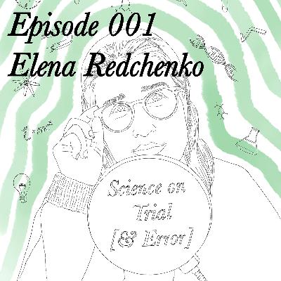 Episode 001 - Elena Redchenko