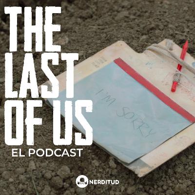 TLOU T1:E5 La inocencia en medio del CAOS ¿El mejor episodio de la serie?