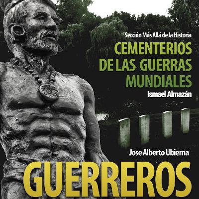 Programa 129: "Guerreros, un paso a la impecabilidad" y "Cementerios de las guerras mundiales"