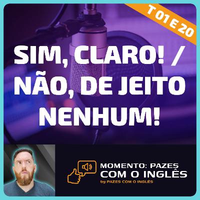 Dizendo: "Sim, claro!" / "Não, de jeito nenhum!" - Momento Pazes com o Inglês: Jornal do Meio-Dia