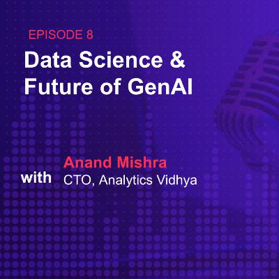 S1Ep-08 ft Anand Mishra from Analytics Vidhya
