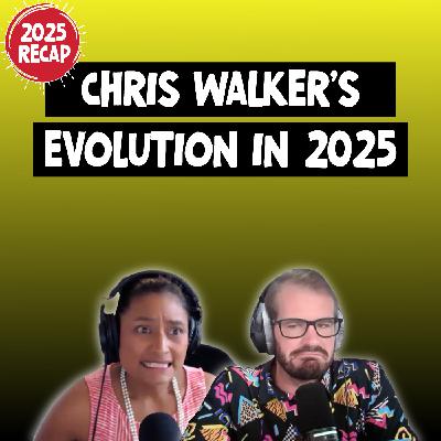 Episode 42 | Chris Walker’s Evolution in 2025