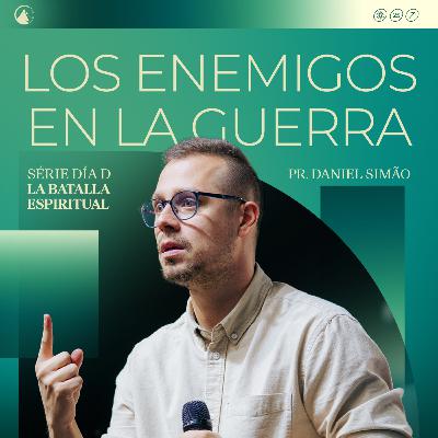 SERIE DÍA D: Parte 3 - LOS ENEMIGOS EN LA GUERRA // Pr. Daniel Simão SERIE DÍA D: Parte 3 - LOS ENEMIGOS EN LA GUERRA // Pr. Daniel Simão