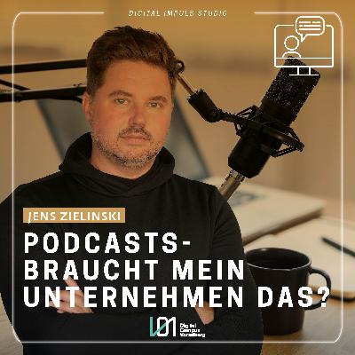Podcasts - Braucht mein Unternehmen das?