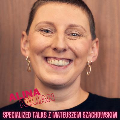 Alina Kilian w Specialized Talks z Mateuszem Szachowskim Alina Kilian w Specialized Talks z Mateuszem Szachowskim