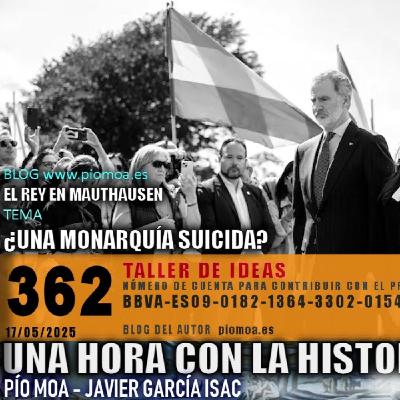 362 - ¿Una monarquía suicida? | El rey en Mauthausen