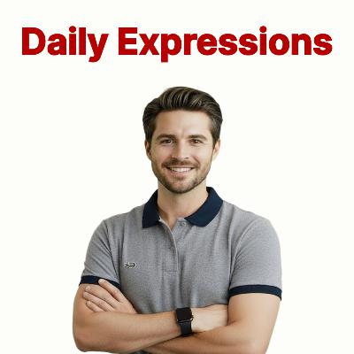 Slow English Podcast | Speak More Natural - Useful Daily Expressions Slow English Podcast | Speak More Natural - Useful Daily Expressions
