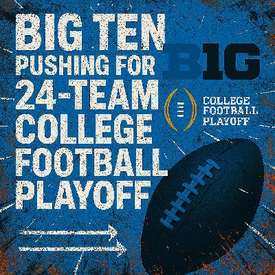 24 team College Football Playoff inevitable?