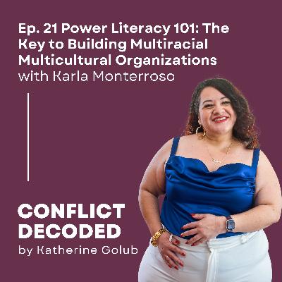 Power Literacy 101: The Key to Building Multiracial Multicultural Organizations with Karla Monterroso