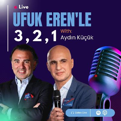 Ufuk Eren´le 3,2,1: Aydın Küçük