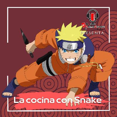 Naruto - En la Concina de Snake - Anime Nyuusu Podcast