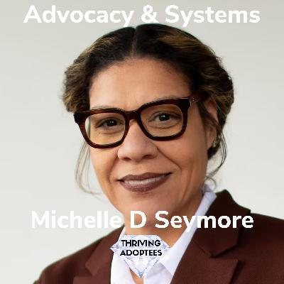 Advocacy & Systems Michelle D Seymore