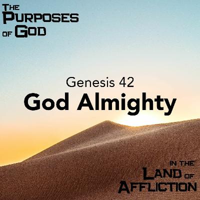 God Almighty - Genesis 43 - 5-15-22