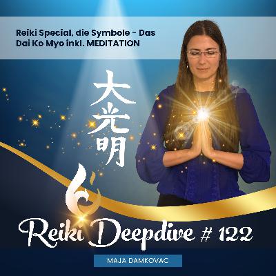 Reiki Special, die Symbole - Das Dai Ko Myo inkl. MEDITATION #122