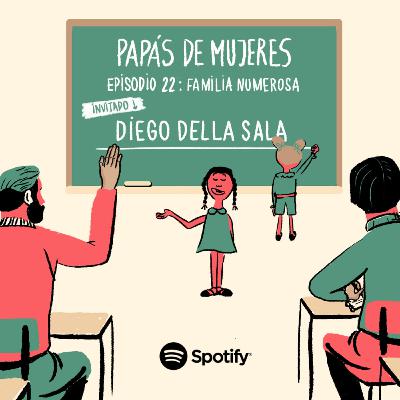 Episodio 22: "Familia numerosa" (con Diego Della Sala)