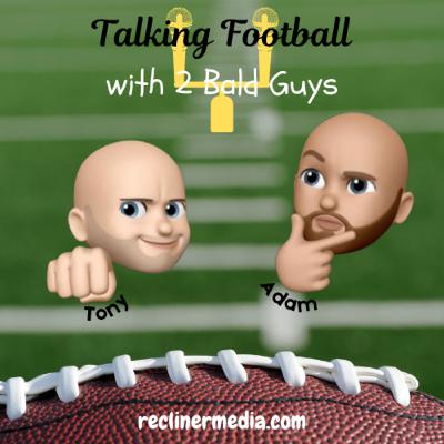 'Talking Football with 2 Bald Guys' Ep. 73 'Talking Football with 2 Bald Guys' Ep. 73