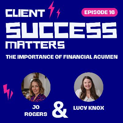 Episode 16: The Importance of Financial Acumen Episode 16: The Importance of Financial Acumen