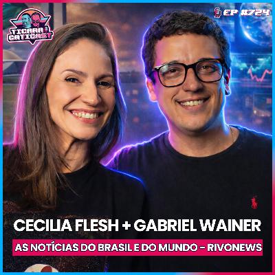 EP 724 - RIVONEWS - CECILIA FLESCH E GABRIEL WAINER EP 724 - RIVONEWS - CECILIA FLESCH E GABRIEL WAINER