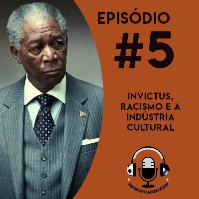 'INVICTUS', RACISMO E INDÚSTRIA CULTURAL - Esporte Também é Pop #5