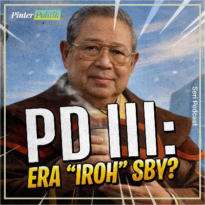 PD III: Era “Iroh” SBY? PD III: Era “Iroh” SBY?