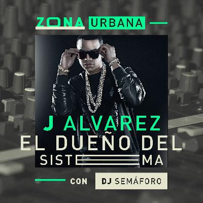 J Alvarez... El Dueño del sistema