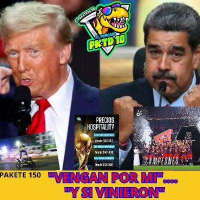 Pakete 150: "Vengan por mi...y si vinieron" : de las motos en México, Barsa Campeón y Nicolas Maduro Pakete 150: "Vengan por mi...y si vinieron" : de las motos en México, Barsa Campeón y Nicolas Maduro