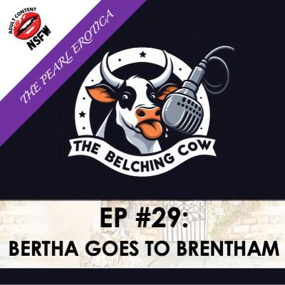 EP 29: Bertha Goes to Brentham