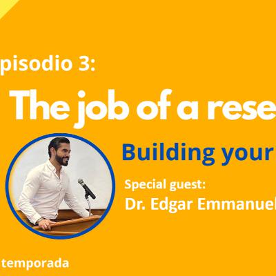 S2E3 - The job of a researcher: Building your own path