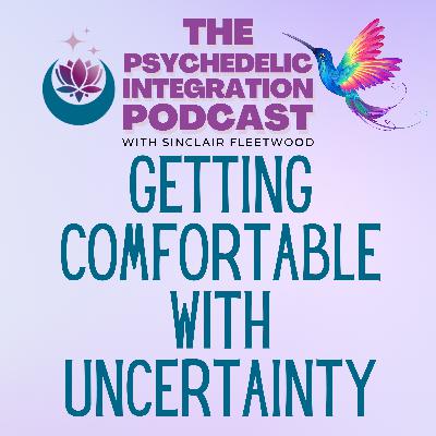 EP 152 | Getting Comfortable with Uncertainty