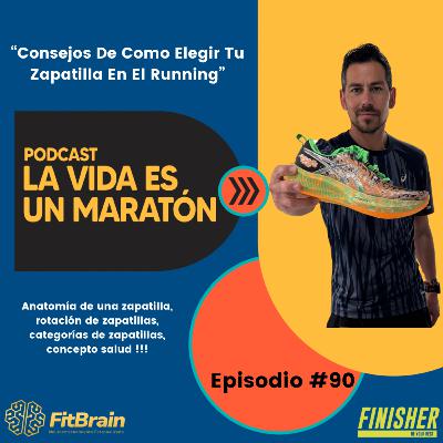 90 | Consejos De Como Elegir Tu Zapatilla En El Running