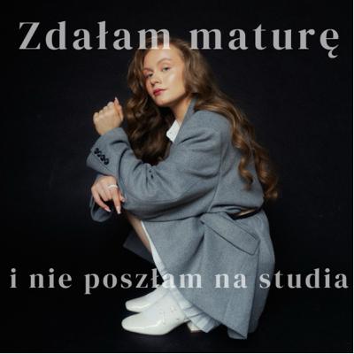 zdałam maturę i nie poszłam na studia