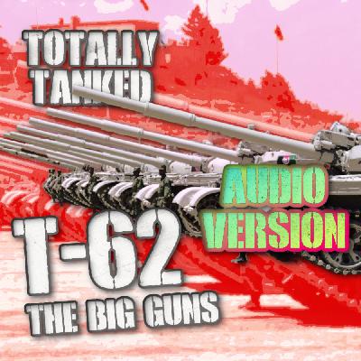 61 - T-62 - Bring on the big guns