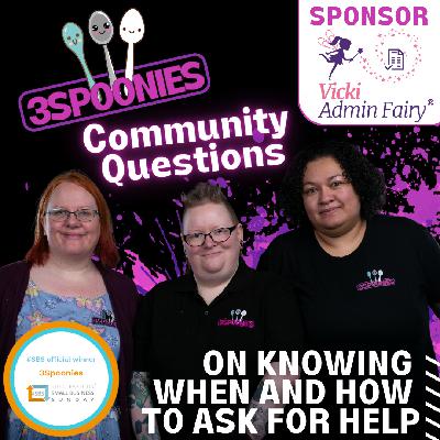 3Spoonies on Knowing When and How to Ask for Help: Community Questions