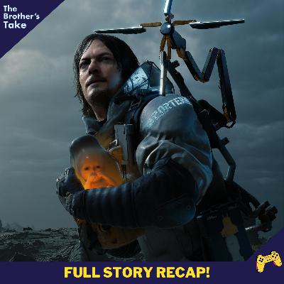 Ep. 270 : Death Stranding (Full Story Recap!)