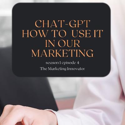 Chat GPT, how can we use it on our Marketing Chat GPT, how can we use it on our Marketing
