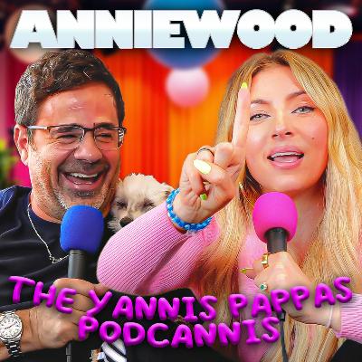The Yannis Pappas Podcannis | Anniewood Pod Ep. 132 - Annie Lederman