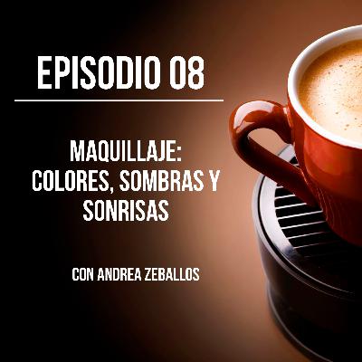 T1E08 - Maquillaje: Colores, Sombras y Sonrisas - Andrea Zeballos (@andreazeballosmakeup)