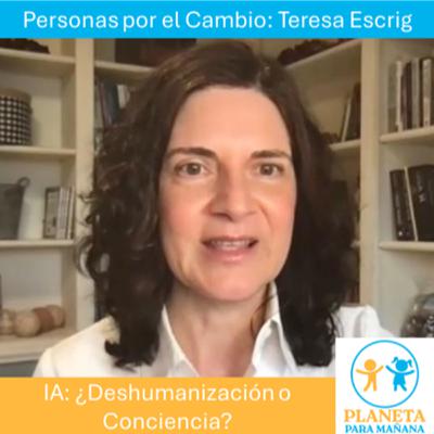 T01*E25 – Personas por el Cambio – Teresa Escrig T01*E25 – Personas por el Cambio – Teresa Escrig