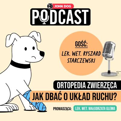 #4 – Ortopedia zwierzęca | gość: lek. wet. Ryszard Starczewski