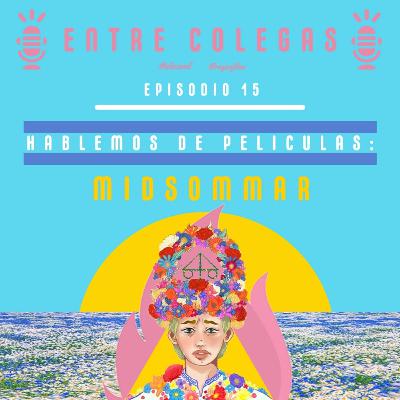 Episodio 15. Hablemos de películas: MIDSOMMAR