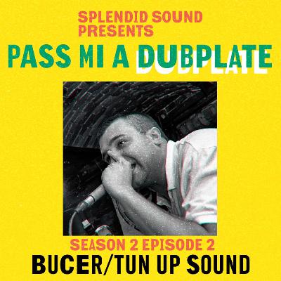 Pass Mi a Dubplate podcast #S02E02- Tun Up Sound