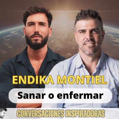 Sanar o enfermar - Endika Montiel - Parte II