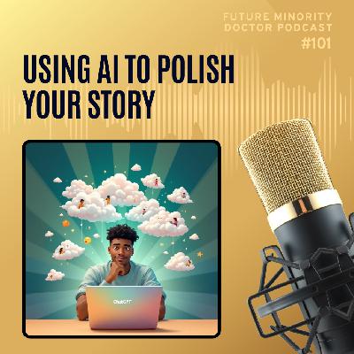 Episode 101: Using AI to Polish Your Story
