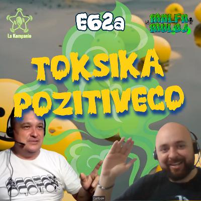 E62a - Toksika Pozitiveco